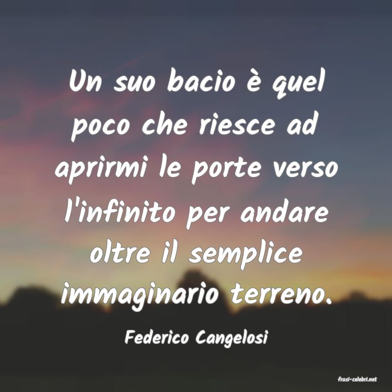frasi di  Federico Cangelosi
