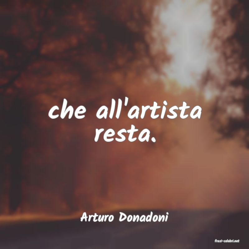 frasi di  Arturo Donadoni

