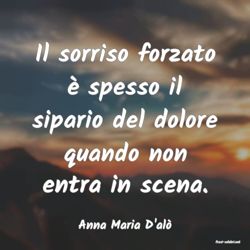 frasi di Anna Maria D'al