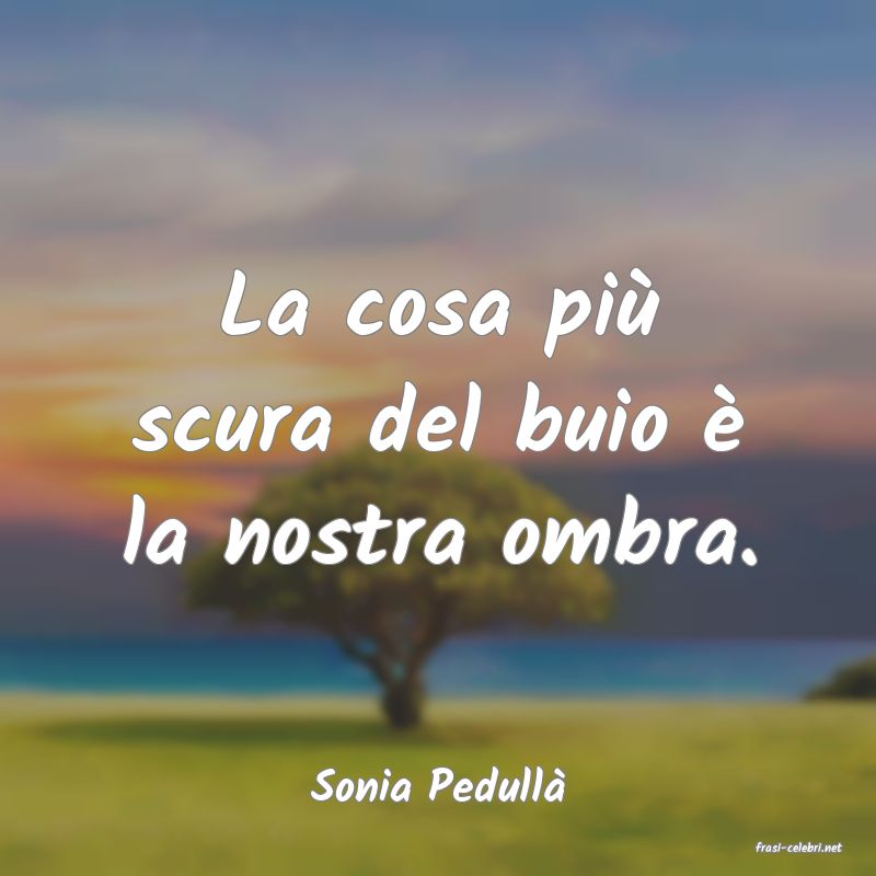 frasi di Sonia Pedull