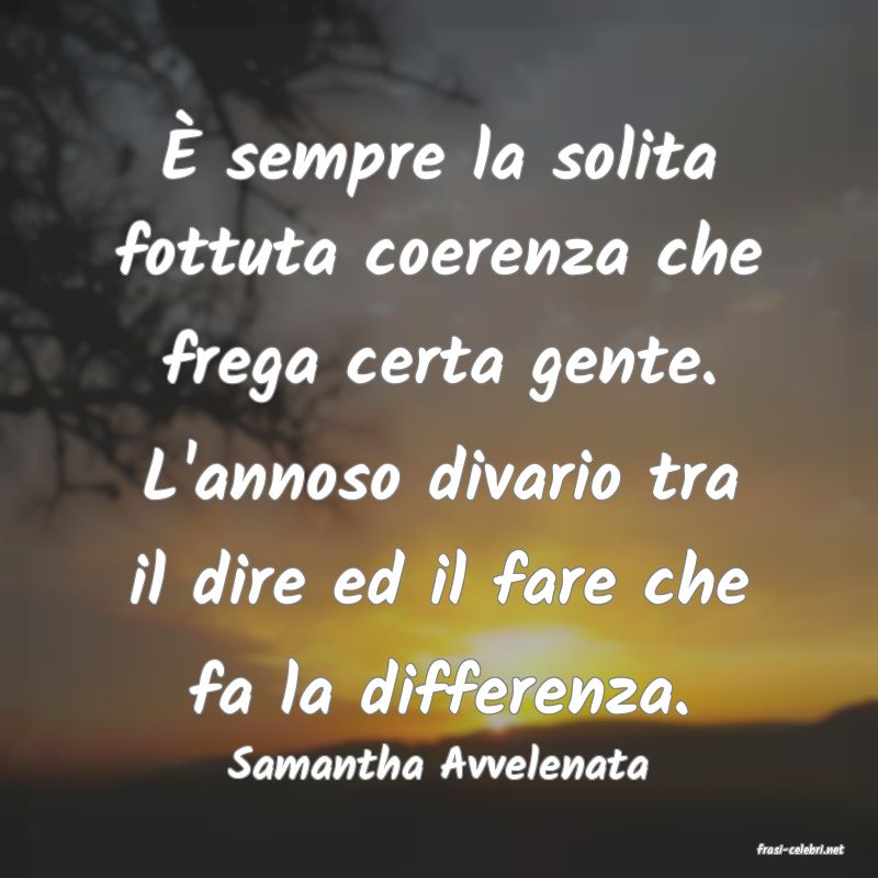 frasi di  Samantha Avvelenata
