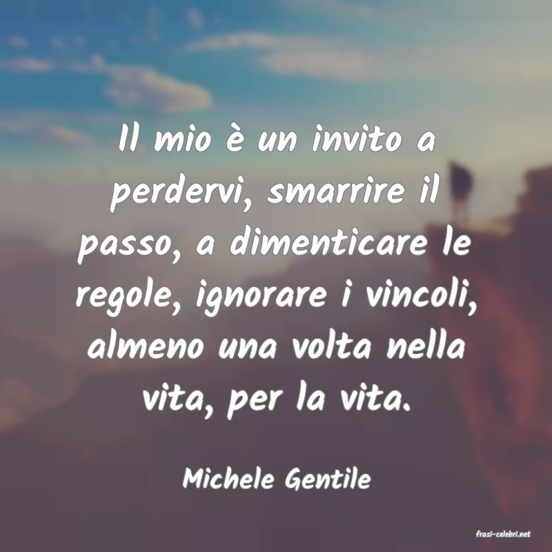 frasi di  Michele Gentile
