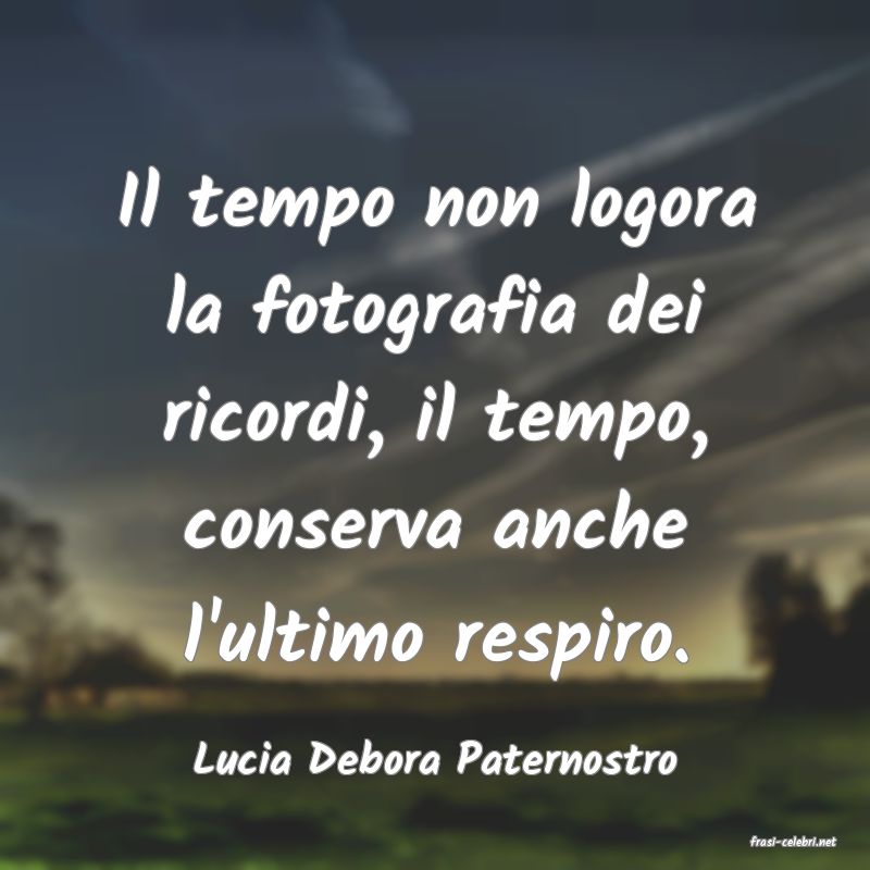 frasi di  Lucia Debora Paternostro
