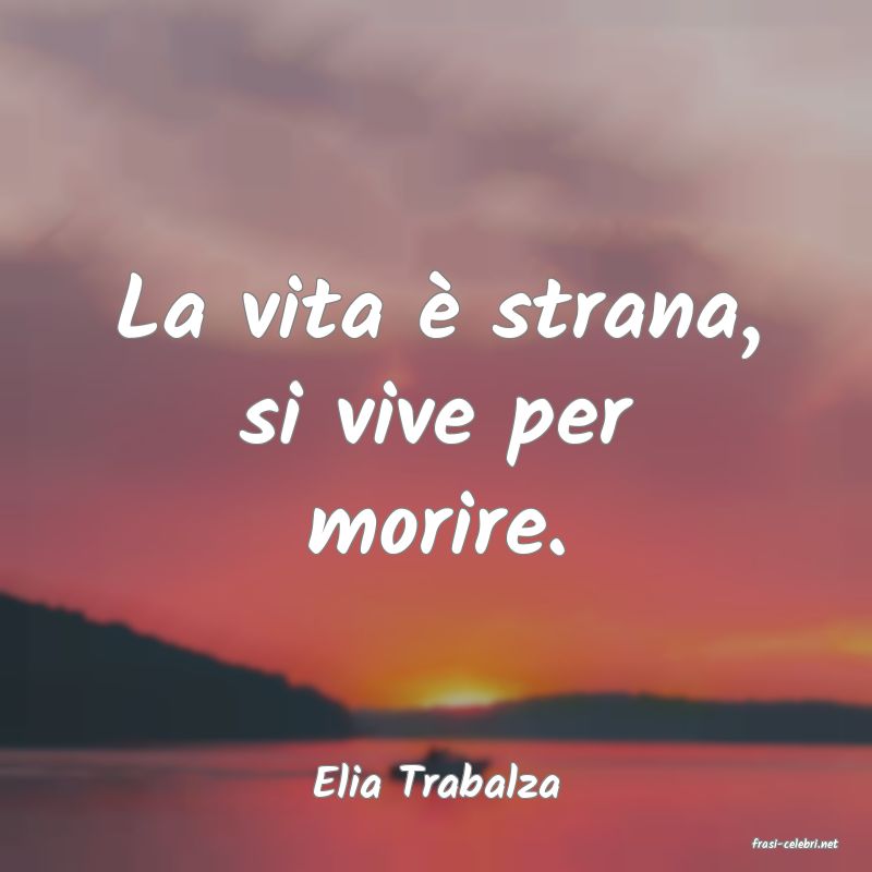 frasi di Elia Trabalza