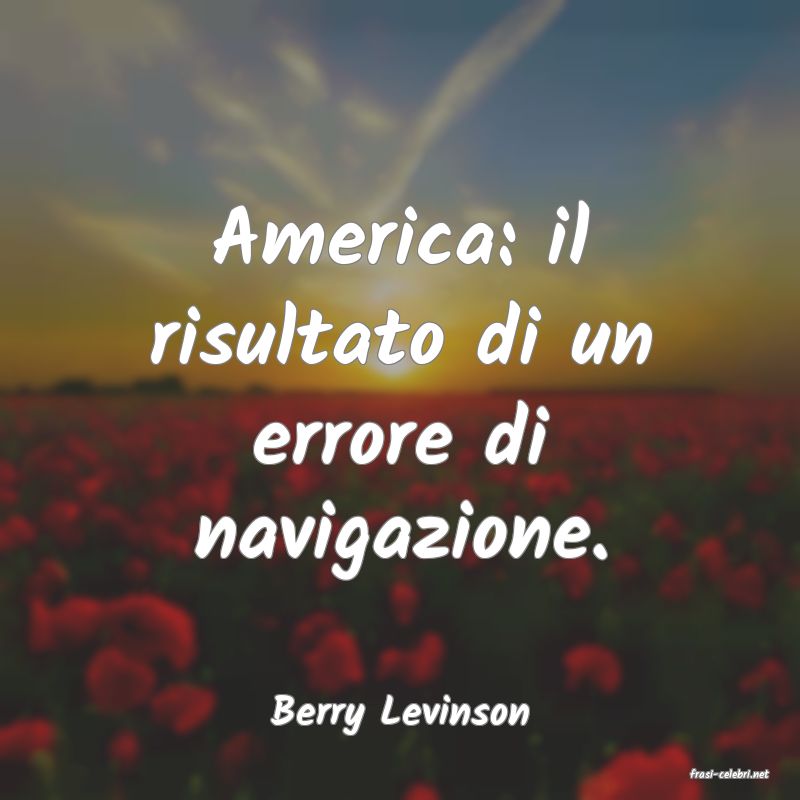 frasi di Berry Levinson