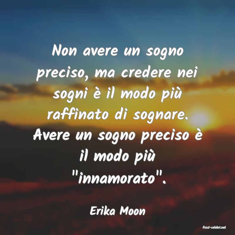 frasi di Erika Moon