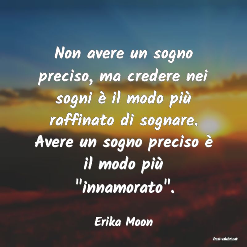 frasi di Erika Moon