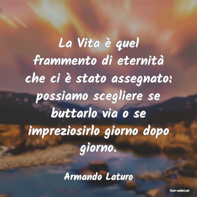 frasi di Armando Laturo
