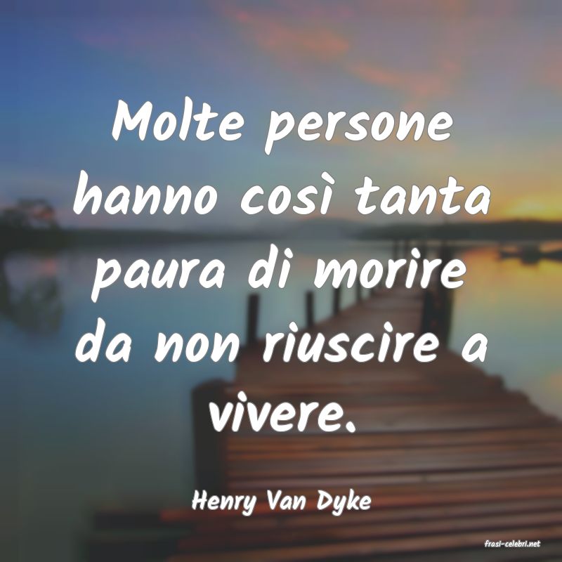 frasi di Henry Van Dyke