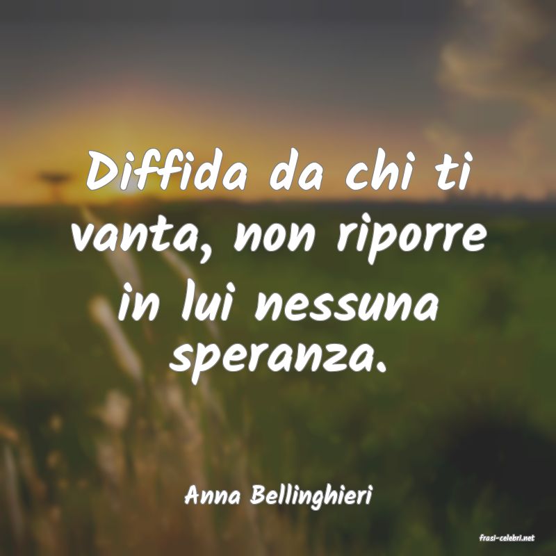 frasi di Anna Bellinghieri