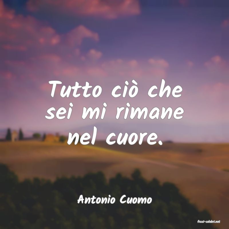 frasi di  Antonio Cuomo
