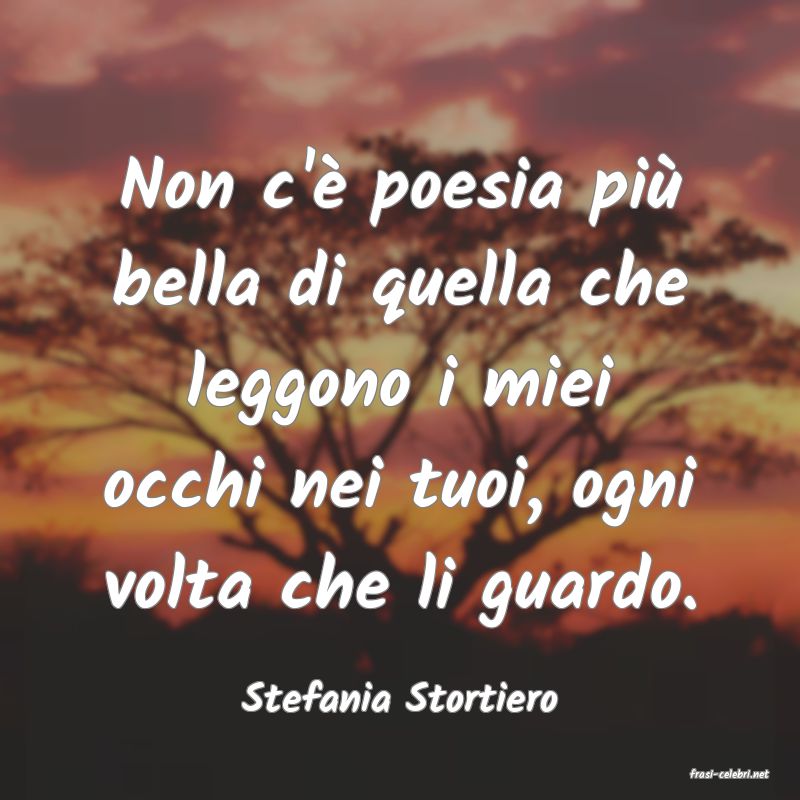 frasi di  Stefania Stortiero
