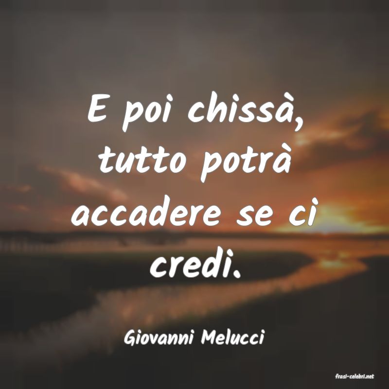 frasi di  Giovanni Melucci
