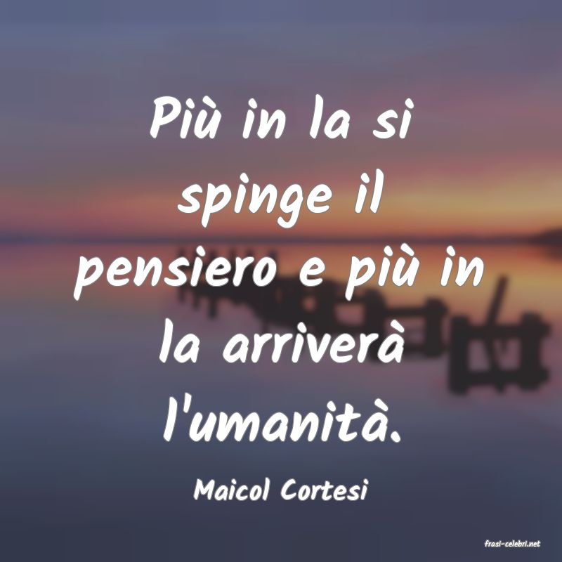 frasi di  Maicol Cortesi
