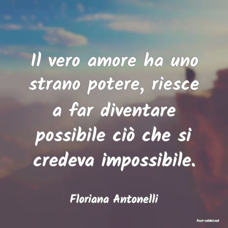 frasi di  Floriana Antonelli
