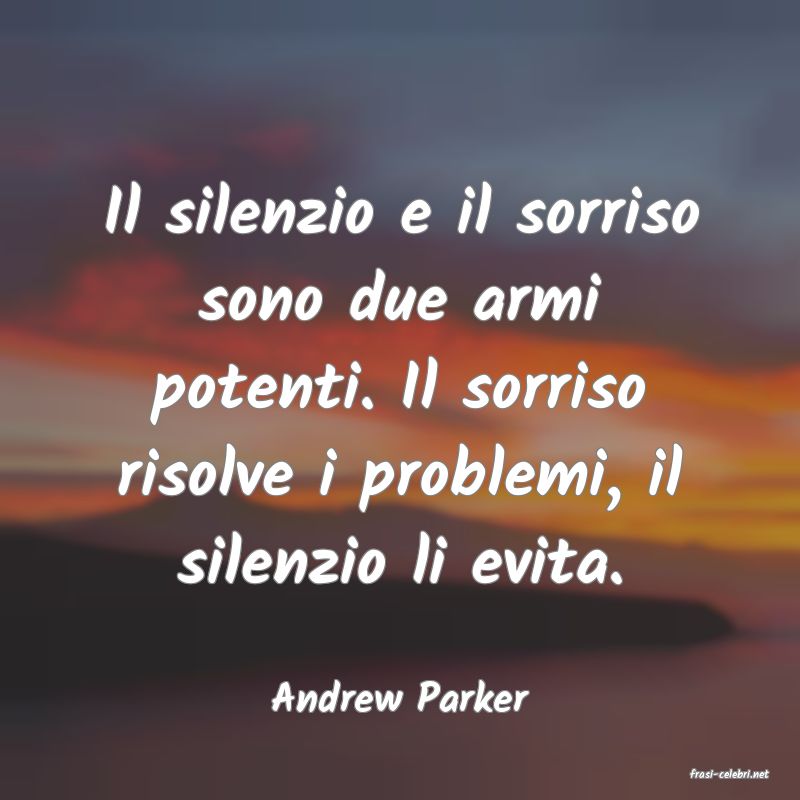frasi di  Andrew Parker
