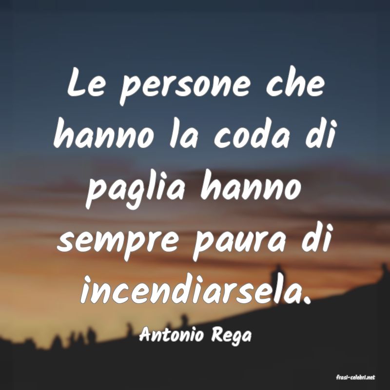 frasi di  Antonio Rega
