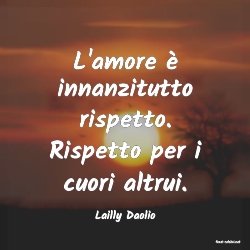 frasi di  Lailly Daolio
