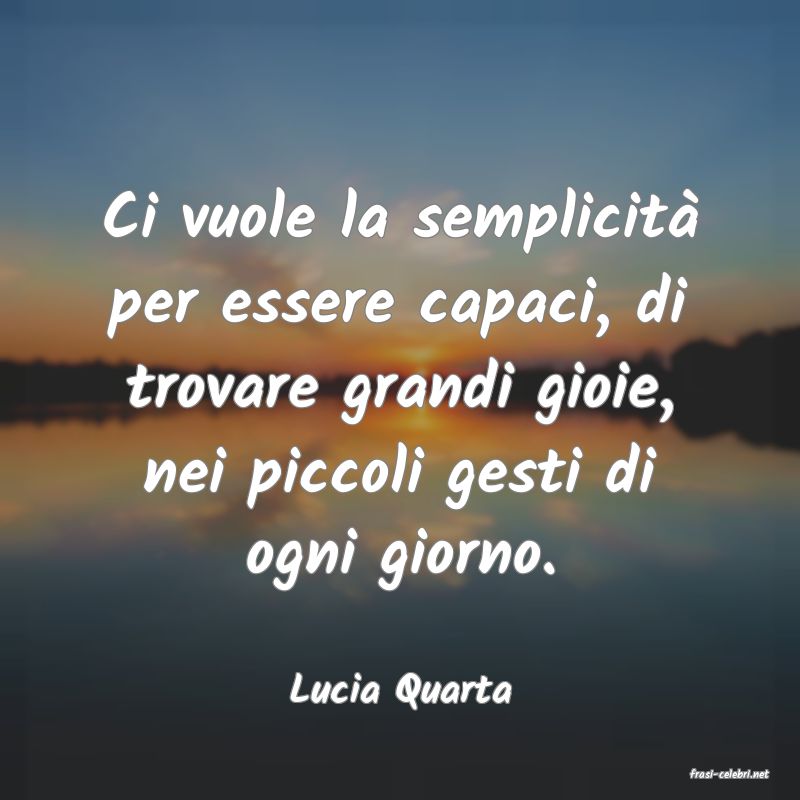 frasi di  Lucia Quarta
