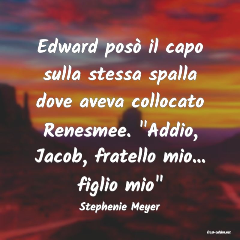 frasi di  Stephenie Meyer
