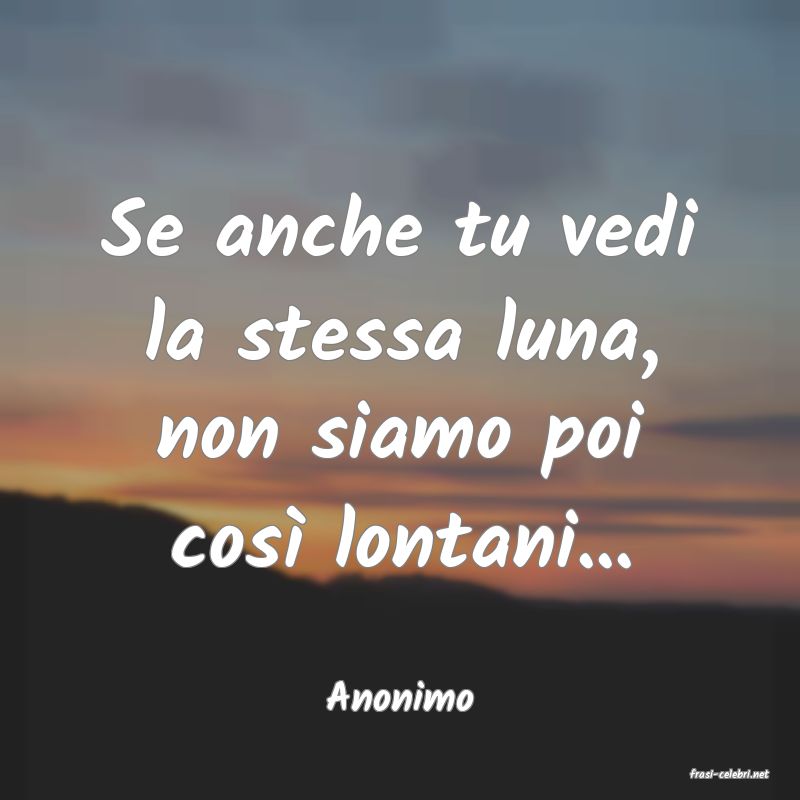frasi di  Anonimo
