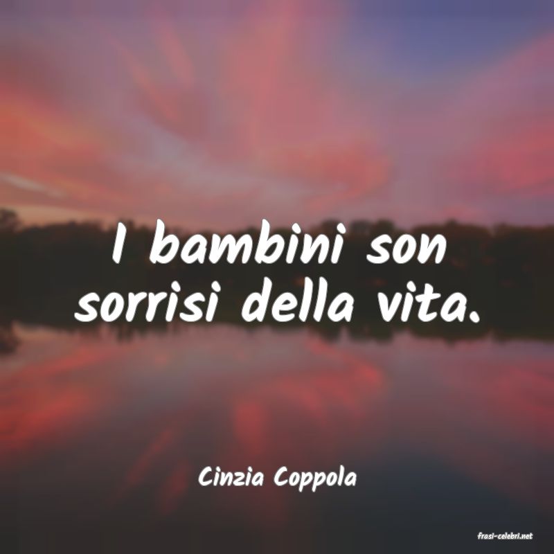frasi di  Cinzia Coppola
