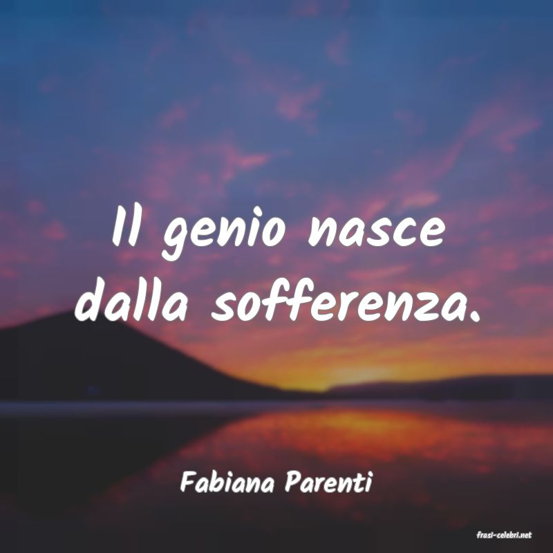 frasi di  Fabiana Parenti
