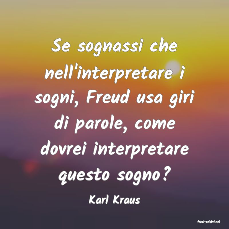 frasi di  Karl Kraus

