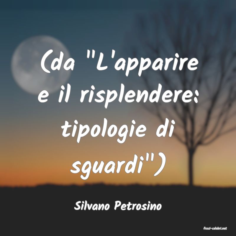 frasi di  Silvano Petrosino
