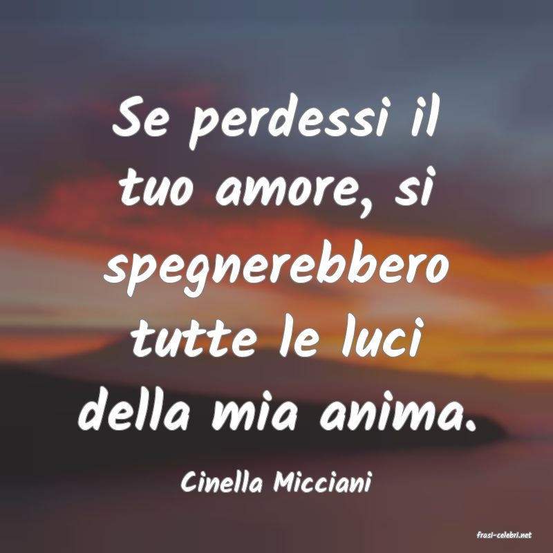 frasi di  Cinella Micciani
