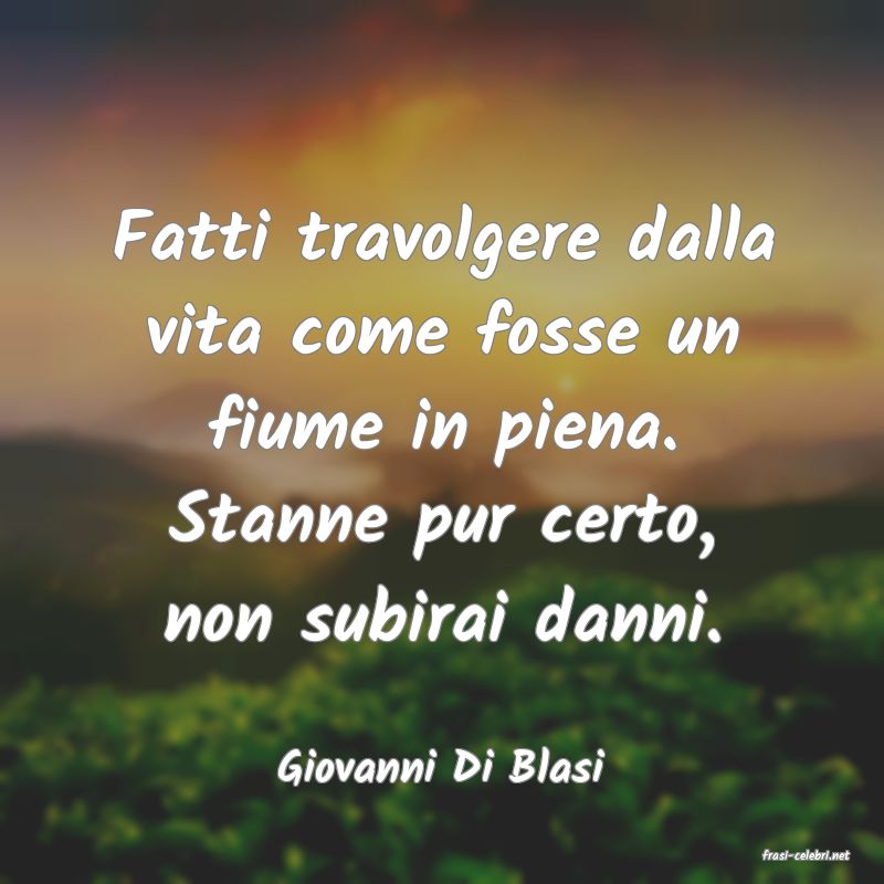 frasi di  Giovanni Di Blasi
