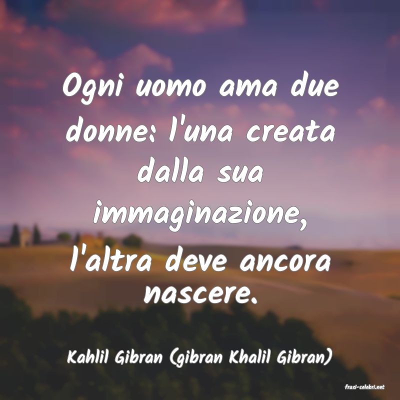 frasi di Kahlil Gibran (gibran Khalil Gibran)
