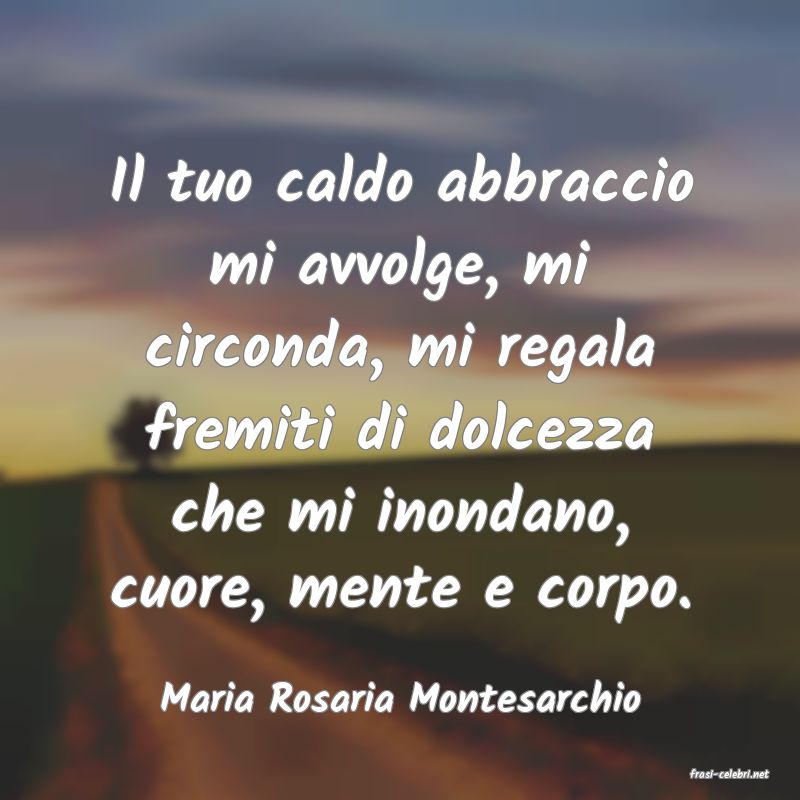 frasi di  Maria Rosaria Montesarchio
