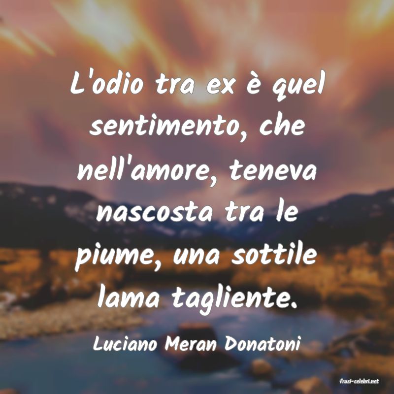 frasi di  Luciano Meran Donatoni
