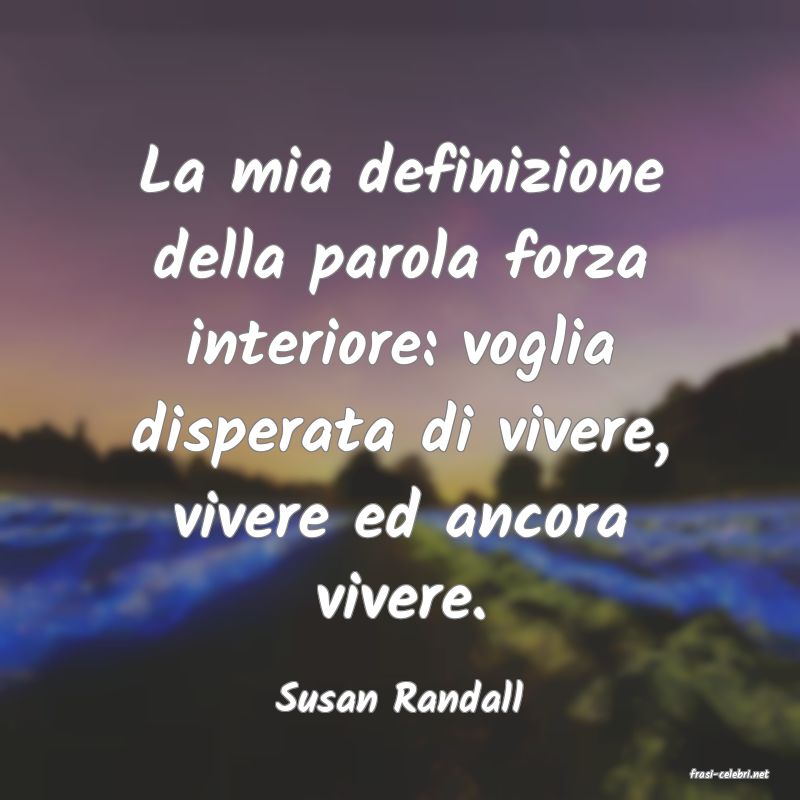frasi di  Susan Randall

