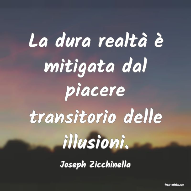 frasi di  Joseph Zicchinella
