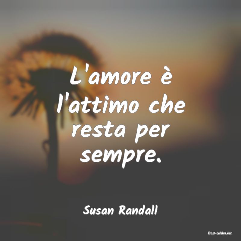 frasi di  Susan Randall
