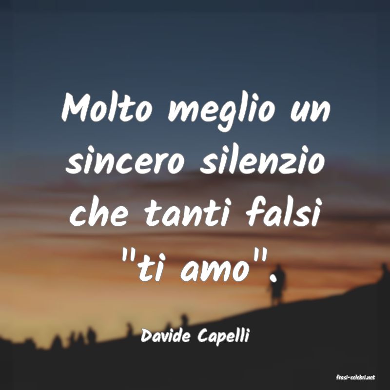 frasi di  Davide Capelli
