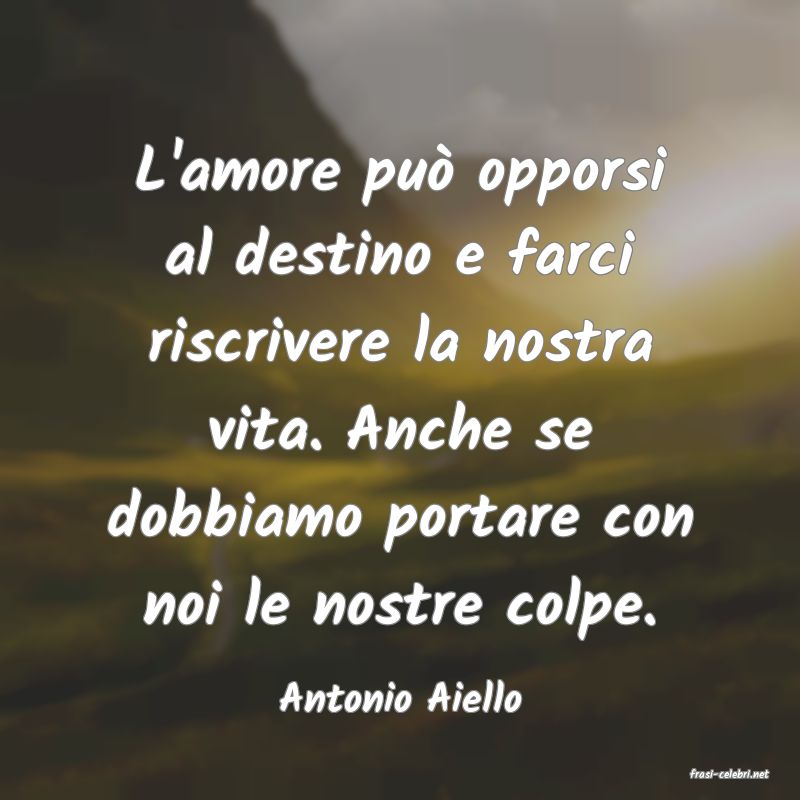 frasi di  Antonio Aiello
