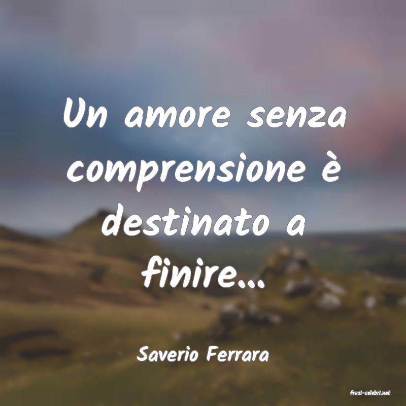 frasi di  Saverio Ferrara
