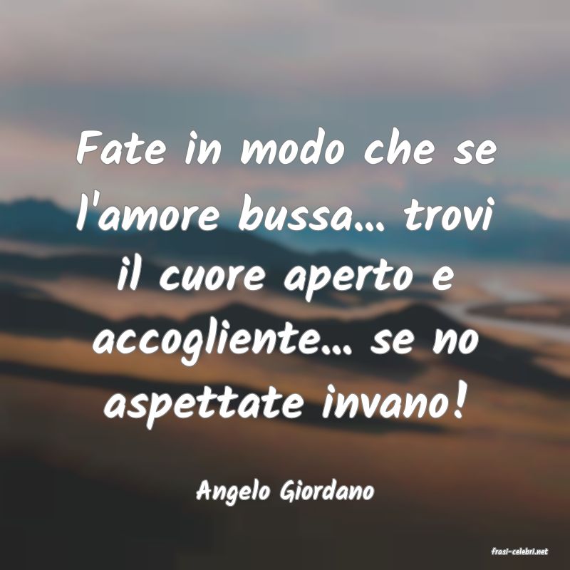 frasi di  Angelo Giordano
