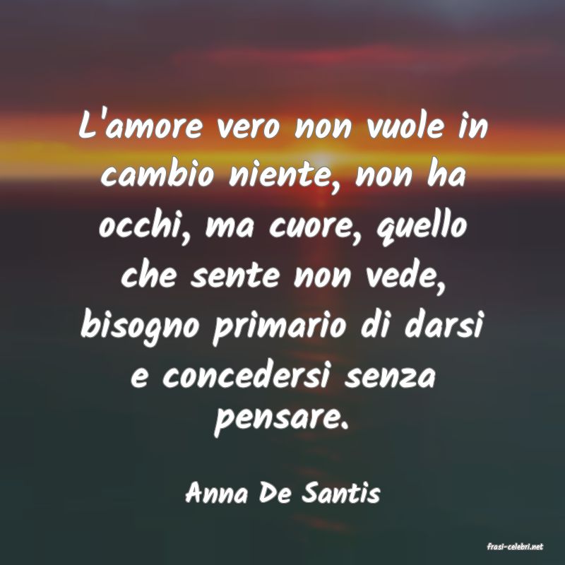 frasi di  Anna De Santis
