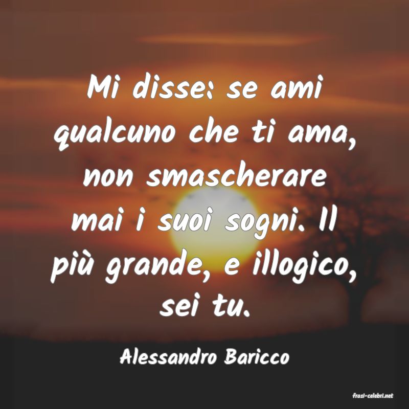 frasi di  Alessandro Baricco
