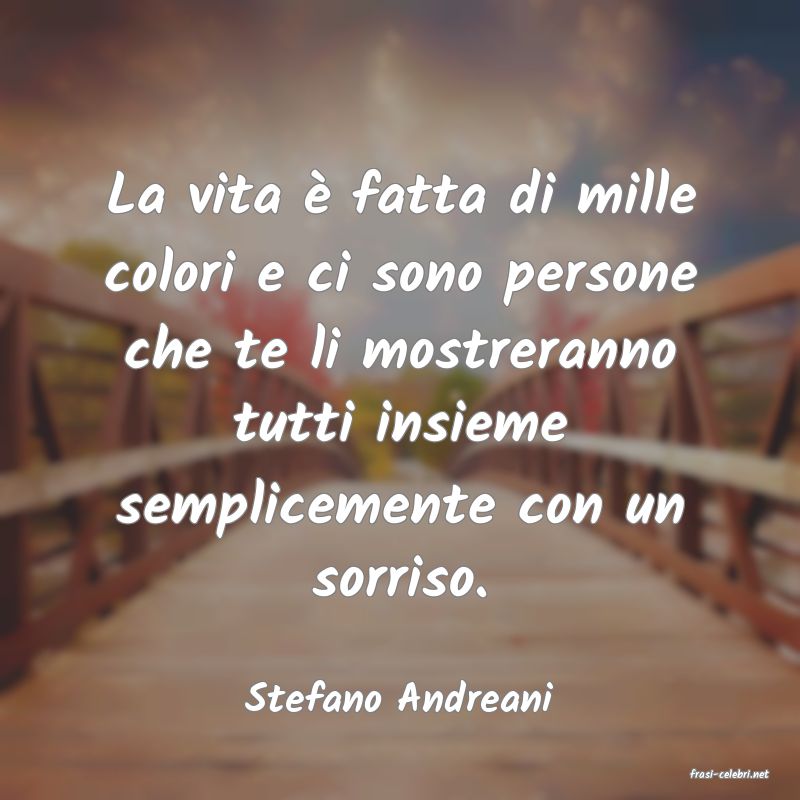 frasi di  Stefano Andreani
