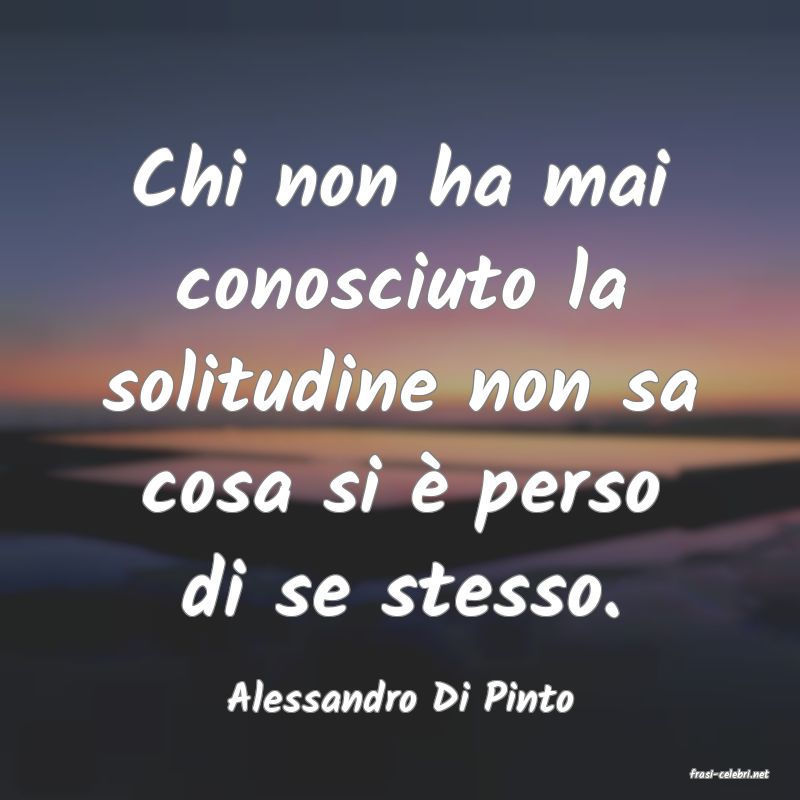 frasi di  Alessandro Di Pinto
