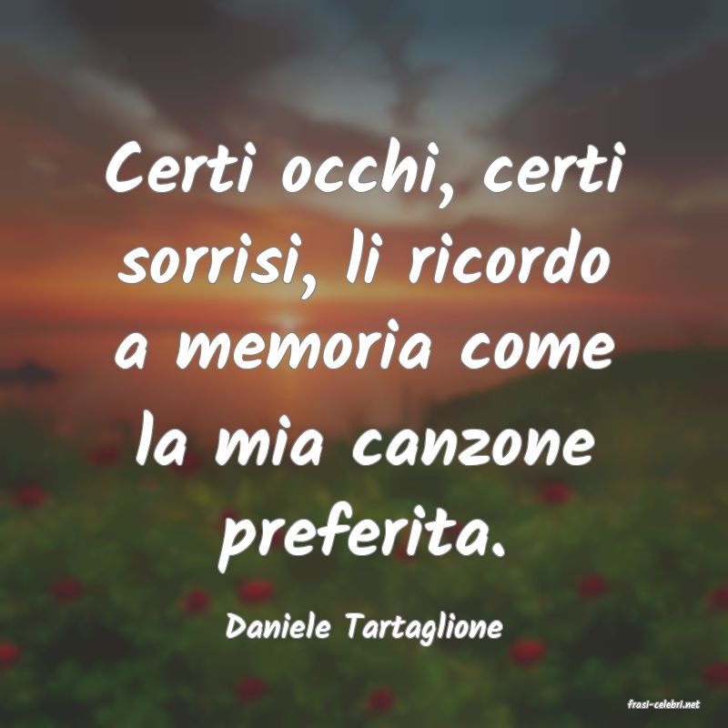 frasi di  Daniele Tartaglione

