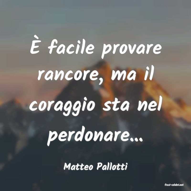 frasi di  Matteo Pallotti
