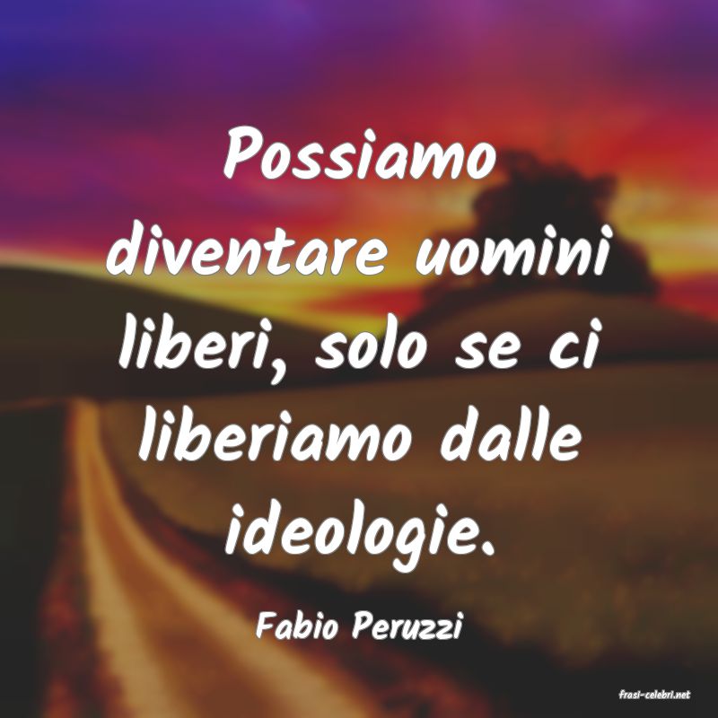 frasi di  Fabio Peruzzi
