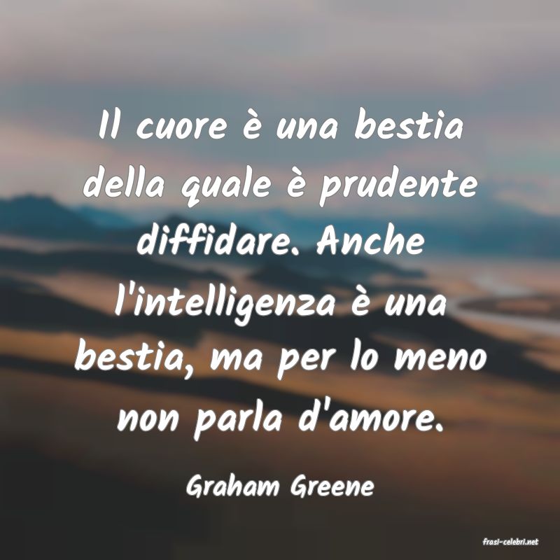 frasi di  Graham Greene
