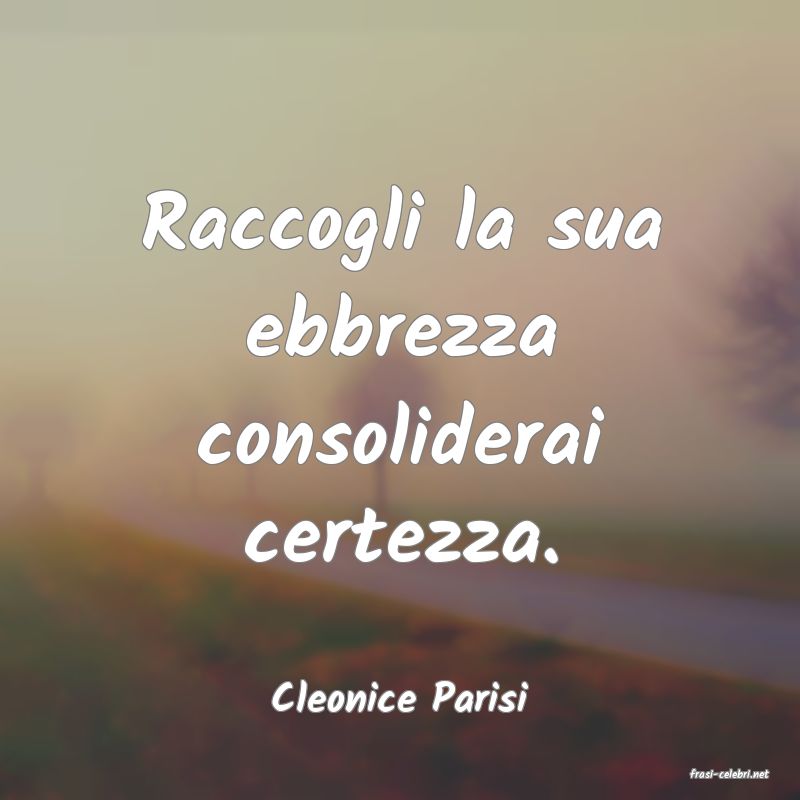 frasi di  Cleonice Parisi
